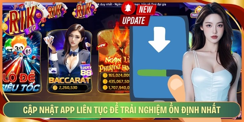 Cập nhật app liên tục để trải nghiệm ổn định nhất